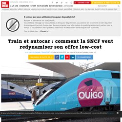 Train et autocar : comment la SNCF veut redynamiser son offre low-cost - SudO...