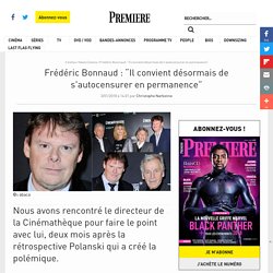 Frédéric Bonnaud : “Il convient désormais de s'autocensurer en permanence”
