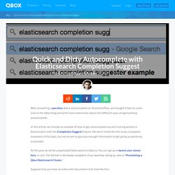 Quick and Dirty Autocomplete with Elasticsearch Completion Suggest