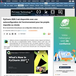 PyCharm 2020.3 est disponible avec une autoconfiguration de l'environnement pour les projets importés ou clonés et un nouvel écran d'accueil pour une configuration initiale plus rapide