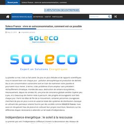 Soleco France : vivre en autoconsommation, comment est-ce possible - e-reputation.services