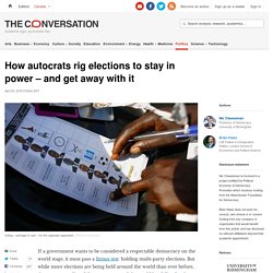 How autocrats rig elections to stay in power – and get away with it