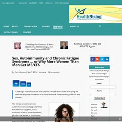 Sex, Autoimmunity and Chronic Fatigue Syndrome ... or Why More Women Than Men Get ME/CFS - Health Rising