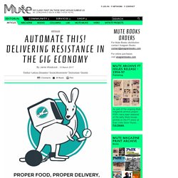 Automate This! Delivering Resistance in the Gig Economy