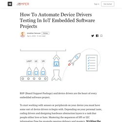 How To Automate Device Drivers Testing In IoT Embedded Software Projects