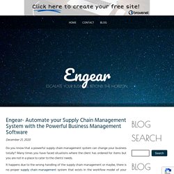 Engear- Automate your Supply Chain Management System with the Powerful Business Management Software