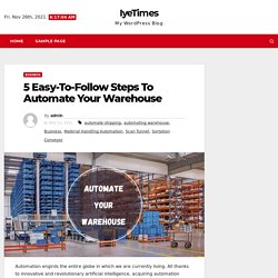 5 Easy-To-Follow Steps To Automate Your Warehouse - IyeTimes