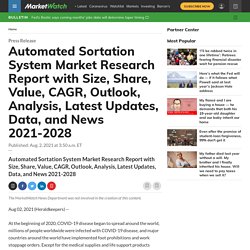 Automated Sortation System Market Research Report with Size, Share, Value, CAGR, Outlook, Analysis, Latest Updates, Data, and News 2021-2028