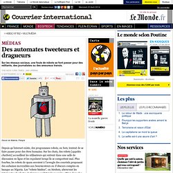 MÉDIAS • Des automates tweeteurs et dragueurs