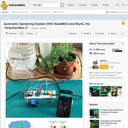 Automatic Gardening System With NodeMCU and Blynk, the "ArduFarmBot 2": 16 Steps (with Pictures)