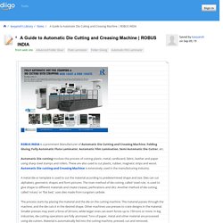   A Guide to Automatic Die Cutting and Creasing Machine