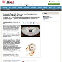 Automatic Travel Pill Dispenser Now Available From Automated Security Alert Inc.