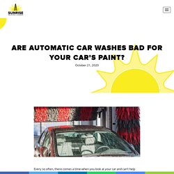Are Automatic Car Washes Bad For Your Car's Paint?