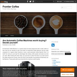 Are Automatic Coffee Machines worth buying? Decide yourself! - Frontier Coffee
