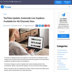 YouTube Update: Automatic Live Captions Available for All Channels Now - Jivaso Technologies