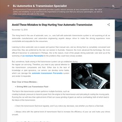 Avoid These Mistakes to Stop Hurting Your Automatic Transmission
