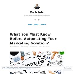 What You Must Know Before Automating Your Marketing Solution? – Tech Info