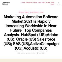 Top Companies Analysis- HubSpot ( US);Adobe (US); Oracle (US) Salesforce (US); SAS (US),ActiveCampaign (US);Acoustic (US) – The Bisouv Network