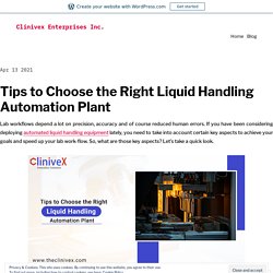 Tips to Choose the Right Liquid Handling Automation Plant