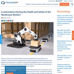 Is Automation Hurting the Health and Safety of the Warehouse Worker?