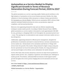 Automation as a Service Market to Display Significant Growth in Terms of Revenue Generation During Forecast Period, 2020 to 2027 – Telegraph
