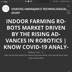 Top Companies- OnRobot, Iron-Ox, Harvest Automation - Chaitali Mahajan's Technological Stuff