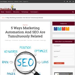 Five Ways Marketing Automation And SEO Are Tumultuously Related