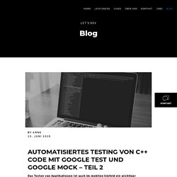 Blog - Automatisiertes Testing von C++ Code mit Frameworks – Teil 2