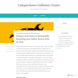 Giving a new Name to Automobile Repairing now Online Access with an Ease – Camperdown Collision Centre