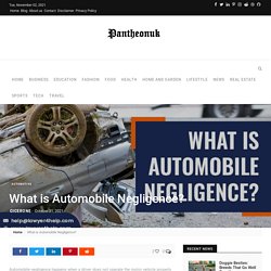 What is Automobile Negligence? - Pantheonuk.org