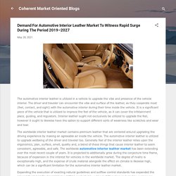 Demand For Automotive Interior Leather Market To Witness Rapid Surge During The Period 2019–2027