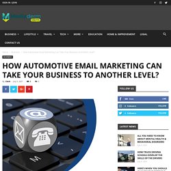 How Automotive Email Marketing Can Take Your Business to Another Level?