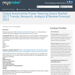 Global Automotive Power Steering Gears Market 2017 Trends, Research, Analysis & Review Forecast 2022