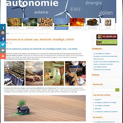 LES-CABANES: autonomie, énergie et écologie: solaire, éolien, chauffage, l'eau. Le site spécialiste des cabanes en France.