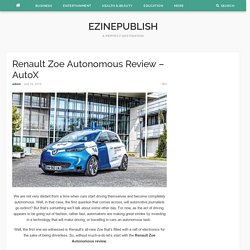 Renault Zoe Autonomous Review - AutoX - Ezinepublish