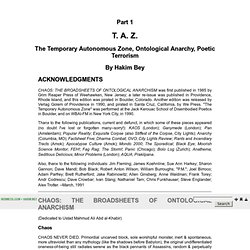 Part 1 - T. A. Z.: The Temporary Autonomous Zone, Ontological Anarchy, Poetic Terrorism