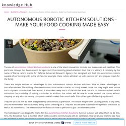 Autonomous Robotic Kitchen Solutions - Make Your Food Cooking Made Easy