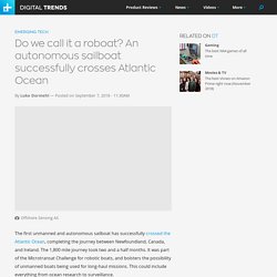 Autonomous Sailboat Successfully Crosses the Atlantic