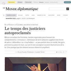 Le temps des justiciers autoproclamés, par Gilles Favarel-Garrigues & Laurent Gayer (Le Monde diplomatique, novembre 2021)