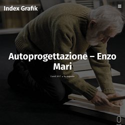 Autoprogettazione – Enzo Mari – Index Grafik