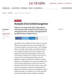 Autopsie d’une (néo) bourgeoise - Le Temps