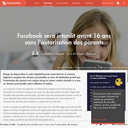 Facebook sera interdit avant 16 ans sans l'autorisation des parents - Politique - Numerama