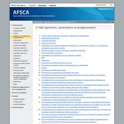 AFSCA - FAQ "Agréments, autorisations et enregistrements"