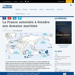 La France autorisée à étendre son domaine maritime
