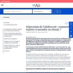 Haute Autorité de Santé - Dépression de l’adolescent : comment repérer et prendre en charge ?