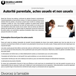 Autorit parentale, actes usuels et non usuels - Divorce - G raldine LABORIE, Avocat à la Cour *