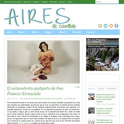 Aires de cambio El autorretrato postparto de Ana Álvarez-Errezcalde