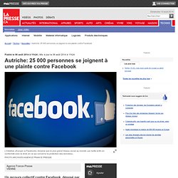Autriche: 25 000 personnes se joignent à une plainte contre Facebook
