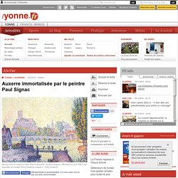 Auxerre immortalisée par le peintre Paul Signac