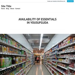 AVAILABILITY OF ESSENTIALS IN YOUSUFGUDA – Site Title